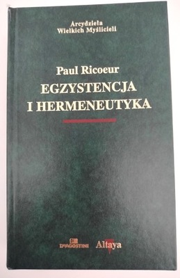 EGZYSTENCJA I HERMENEUTYKA - RICOEUR - Arcydzieła Wielkich Myślicieli