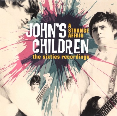 JOHN'S CHILDREN: A STRANGE AFFAIR - THE RECORDI (2