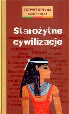 Starożytne cywilizacje. Encyklopedia ilustrowana