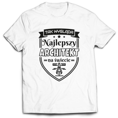 Koszulka Dla Architekta Najlepszy Architekt S