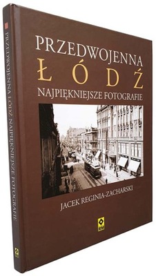 Przedwojenna Łódź Najpiękniejsze fotografie Jacek