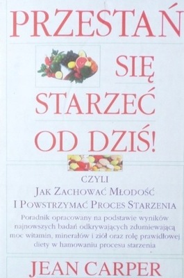 Przestań się starzeć od dziś