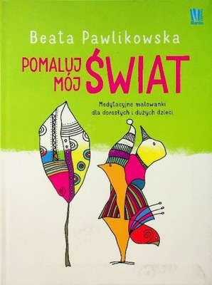 Beata Pawlikowska - Pomaluj mój świat