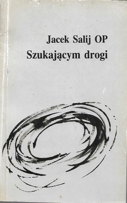 Szukającym drogi Salij Jacek