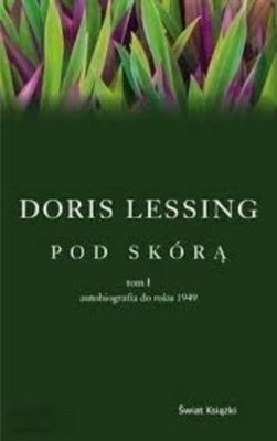 Doris Lessing - Pod skórą Tom 1