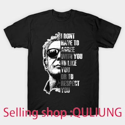 Anthony Bourdain I DONT HAVE TO AGREE Koszulka T-shirt