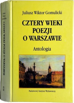 Cztery wieki poezji o Warszawie Antologia