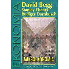 Ekonomia. Mikroekonomia David Begg, Rudiger Dornbusch, Stanley Fischer