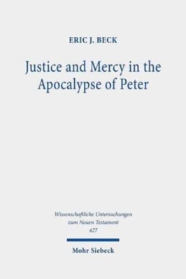 Justice and Mercy in the Apocalypse of Peter: A