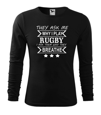 Koszulka długi rękaw why play Rugby