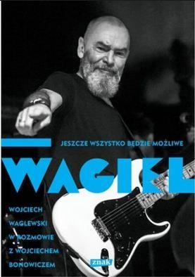 Wagiel Jeszcze wszystko będzie możliwe Wojciech Waglewski