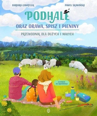 PODHALE ORAZ ORAWA, SPISZ I PIENINY