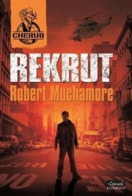 Robert Muchamore - Cherub Rekrut