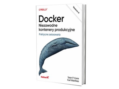 Docker. Niezawodne kontenery produkcyjne w.3