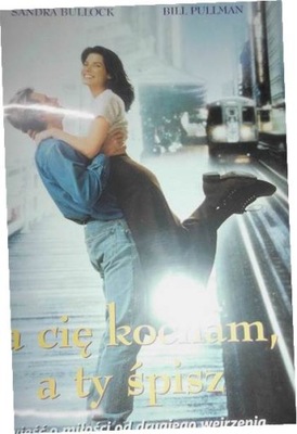 JA CIĘ KOCHAM , A TY ŚPISZ SANDRA BULLOCK