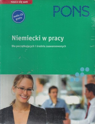 NIEMIECKI W PRACY DLA POCZĄTKUJĄCYCH I ŚREDNIO ZAAWANSOWANYCH PONS