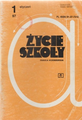 ŻYCIE SZKOŁY 1/1997 edukacja wczesnoszkolna