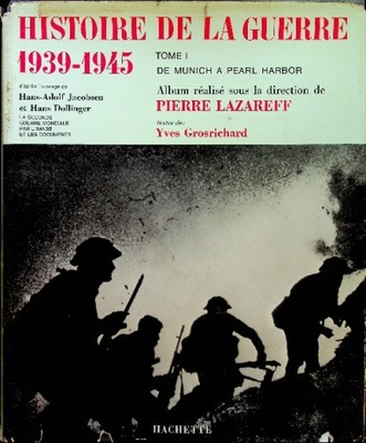 Histoire de la guerre 1939 - 1945 Tome I