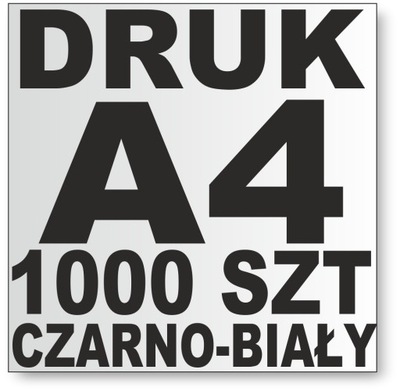 Plakaty A4 CZARNO-BIAŁE 1000 szt. DRUK czarnobiały