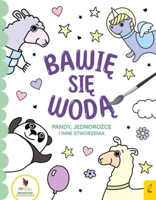 Bawię się wodą Pandy, jednorożce i inne stworze...