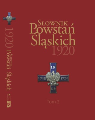 Słownik powstań śląskich, tom 2