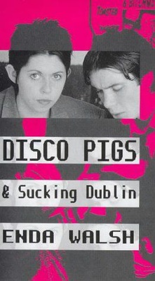 DISCO PIGS+SUCKING DUBLIN (NICK HERN BOOKS) - Enda Walsh [KSIĄŻKA]
