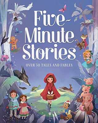 Five-minute stories: over 50 tales and fables Praca zbiorowa