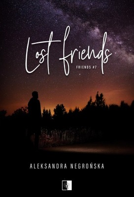 Lost Friends. Seria Friends. Tom 7 - Aleksandra Negrońska