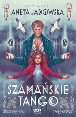 Szamańskie tango. Trylogia szamańska. Tom 2 Aneta