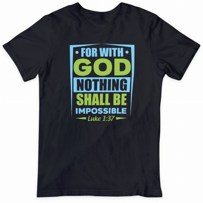 Koszulka Chrześcijańska - Bogiem nie ma rzeczy niemożliwych