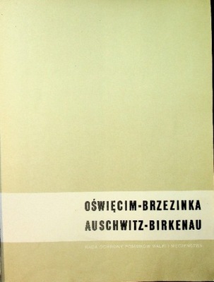 Oświęcim Brzezinka Auschwitz Birkenau