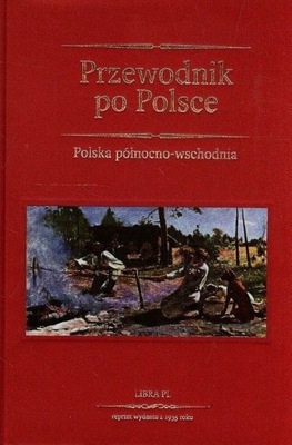 PRZEWODNIK PO POLSCE POLSKA PÓŁNOCNO WSCHODNIA