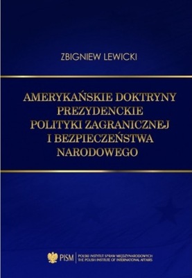 Amerykańskie doktryny prezydenckie polityki zagranicznej i bezpieczeństwa