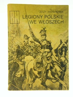 LEGIONY POLSKIE WE WŁOSZECH Jerzy Skowronek