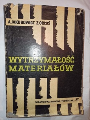 WYTRZYMAŁOŚĆ MATERIAŁÓW A. Jakubowicz
