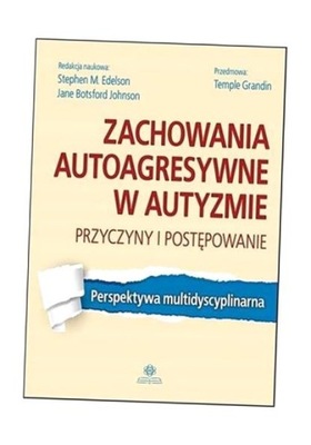 ZACHOWANIA AUTOAGRESYWNE W AUTYZMIE