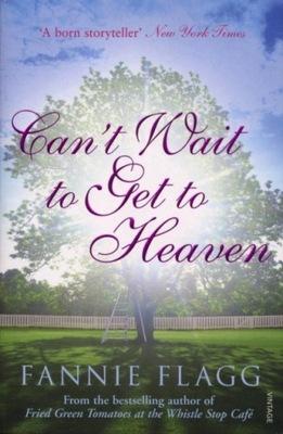 Cant Wait to Get to Heaven FANNIE FLAGG