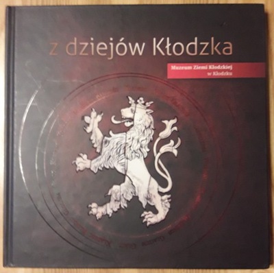 Z dziejów Kłodzka, Katalog wystawy, Kłodzko 2012