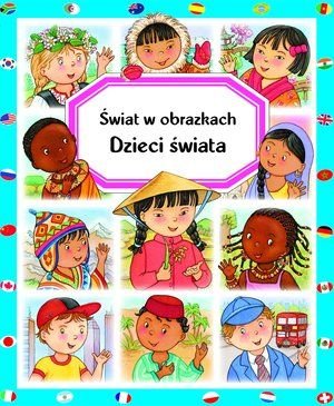 DZIECI ŚWIATA. ŚWIAT W OBRAZKACH Emilie Beaumont