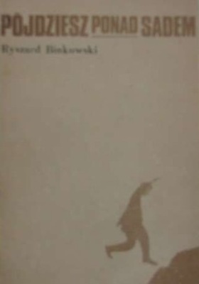 Pójdziesz ponad sadem Ryszard Binkowski