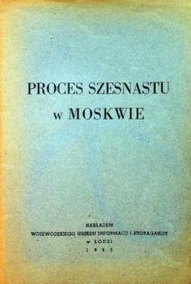 Proces szesnastu w Moskwie 1945 r.