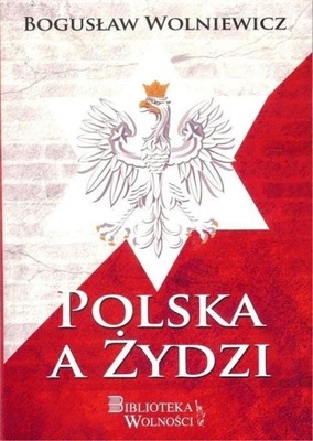 POLSKA A ŻYDZI, BOGUSŁAW WOLNIEWICZ