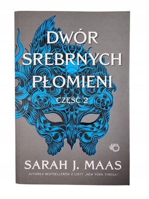 Dwór Srebrnych Płomieni Część 2 / Sarah J. Maas