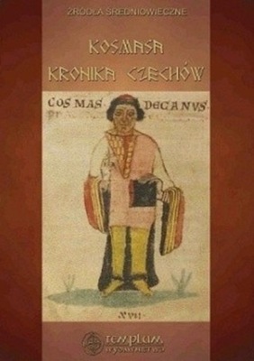 Maria Wojciechowska - Kosmasa Kronika Czechów