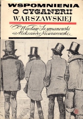 SZYMANOWSKI - WSPOMNIENIA O CYGANERII WARSZAWSKIEJ