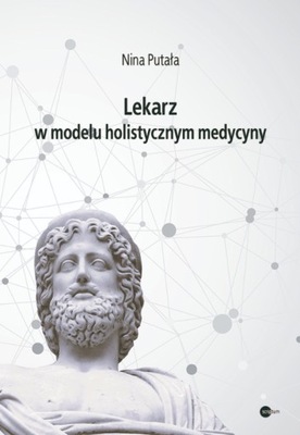 Lekarz w modelu holistycznym medycyny