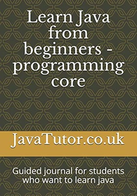 Tutor, Java Learn Java for beginners - programming journal for students: Gu