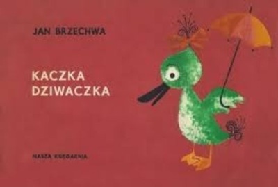 Jan Brzechwa - Kaczka Dziwaczka