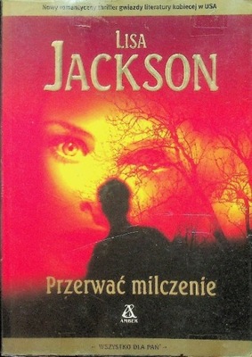 Lisa Jackson - Przerwać milczenie