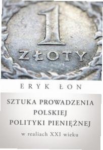Sztuka prowadzenia polskiej polityki pieniężnej w